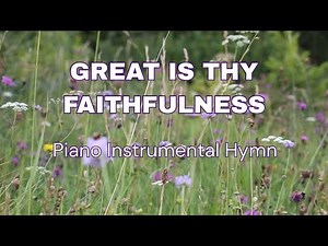 Great Is Thy Faithfulness | Peaceful Piano Instrumental Hymn 🎶#christianreflectionmusic