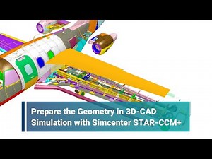 Prepare the Geometry in 3D CAD Simulation with Simcenter STAR CCM+
