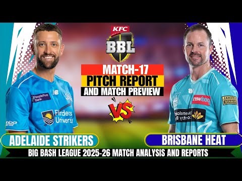 Adelaide Strikers va Brisbane Heat Pitch Report | Big Bash Match-17 Winner | Bbl Prediction