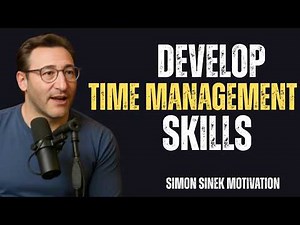 How to Improve Time Management Skills | SIMON SINEK Motivational Speech