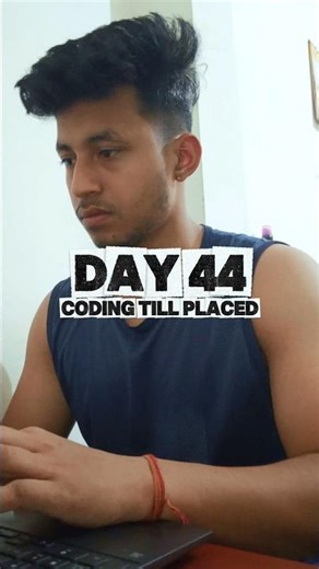 Day 44 | Learn in public | Coding till Placed 🔥| #coding #tech #programming #ai