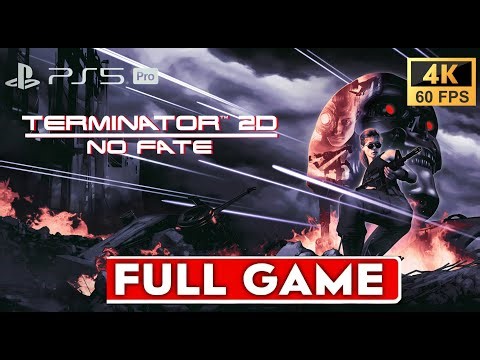 TERMINATOR 2D: NO FATE – FULL GAMEPLAY WALKTHROUGH | PS5 PRO 4K 60FPS