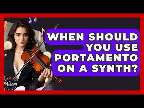 When Should You Use Portamento On A Synth? - The Musician Encyclopedia