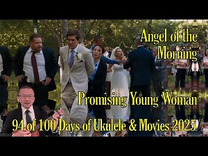 Angel of the Morning 1981 (orig.1967) / Promising Young Woman 2020 - 94 of 100 Ukulele & Movies