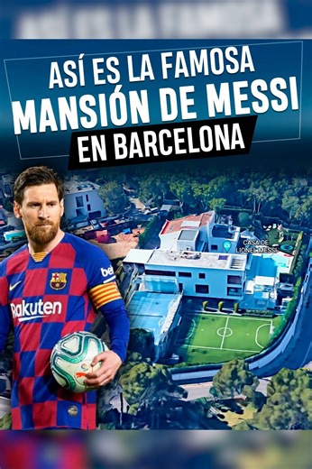Así es la famosa mansión de Messi en Barcelona Pia Díaz | Badabun