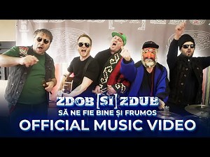 Zdob și Zdub — Să ne fie Bine și Frumos (Official music video)