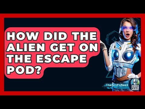 How Did The Alien Get On The Escape Pod? - The SciFi Reel