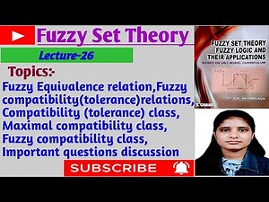 |Lec-26|Fuzzy Equivalence|Fuzzy tolerance relations|Compatibility|Maximal|Fuzzy compatibility#links👇
