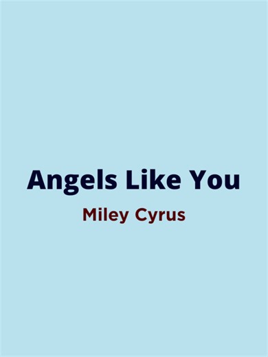 Angels Like You by Miley Cyrus: Song Lyrics and Insights