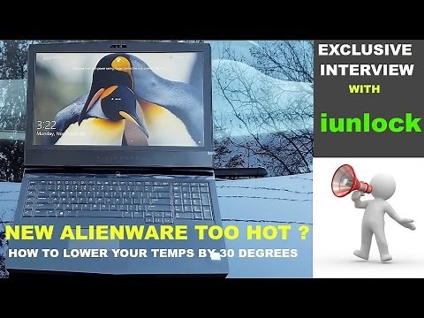 REDUCE ALIENWARE 15R3 / 17R4 TEMPERATURES BY 30 DEGREES !