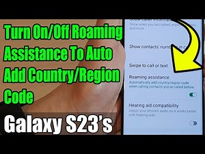 Galaxy S23's: How to Turn On/Off Roaming Assistance To Auto Add Country/Region Code