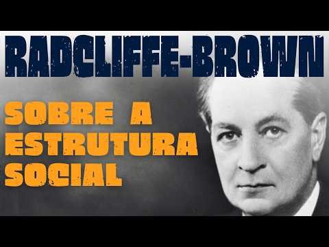 RADCLIFFE-BROWN: Sobre a Estrutura Social (1940)