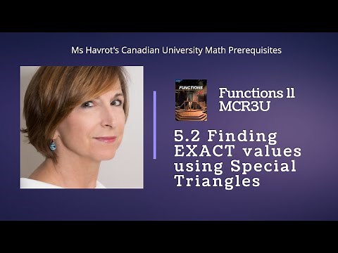 Functions 5.2 Finding EXACT values using special triangles