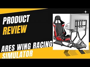 ARES WING Racing Simulator Cockpit Video Review