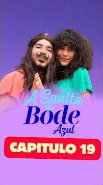 Novela A SANTTA DO BODE AZUL. De @AgnaldoBomfim Participação @joselianevespreta e Malry Tany