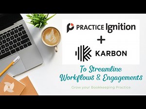 Practice Ignition + Karbon to Streamline Workflows & Engagements | Grow your Bookkeeping Practice