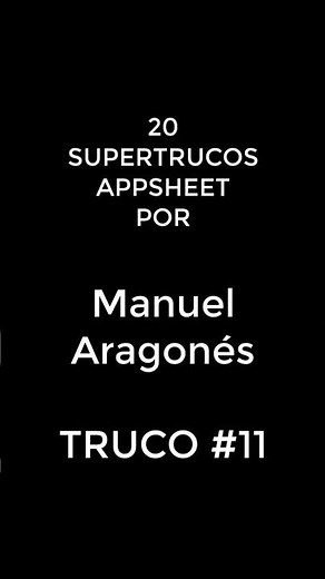 20 AppSheet Super Tricks with Manuel Aragonés | Trick #11 #appsheet #tips #automation