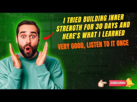 I Tried Building Inner Strength for 30 Days and Here's What I Learnedinner strength, buildin