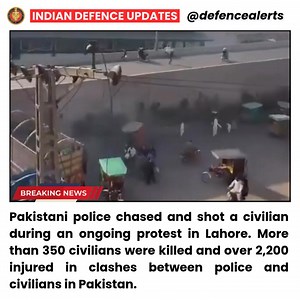 12K views · 421 reactions | Pakistani police chased and shot a civilian during an ongoing protest in Lahore. More than 350 civilians were killed and over 2,200 injured in clashes between police and civilians in Pakistan. | Indian Defence Updates | Facebook