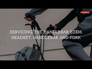 Servicing the handlebar stem, headset, handlebar and fork on the All-New Brompton Electric