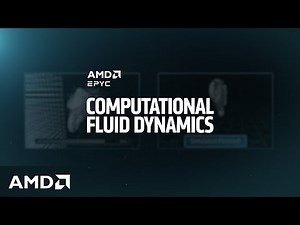 AMD EPYC™ Computational Fluid Dynamics Performance