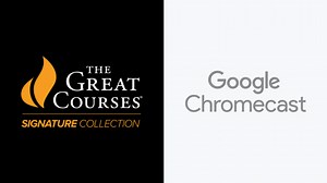 How to Watch The Great Courses Signature Collection on Google Chromecast