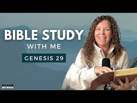 Genesis 29 | Jacob Works SEVEN YEARS For Rachel? [Bible Study WITH ME]