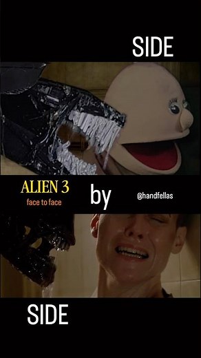 ALIEN 3 face to face HANDFELLAS parody SIDE by SIDE
