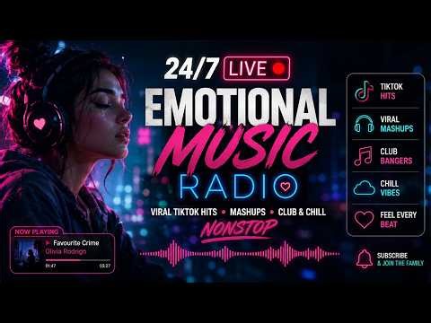 24/7 LIVE 🔴 EMOTIONAL MUSIC RADIO | Viral TikTok Hits • Mashups • Club & Chill Nonstop