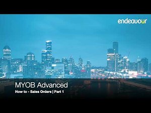 How To | Sales Orders with MYOB Advanced | Part 1