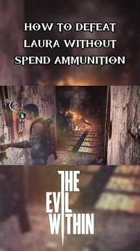 How to Defeat Laura Using Matches - The Evil Within #theevilwithin #games #shorts
