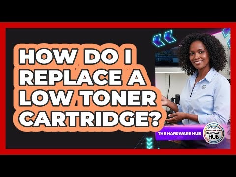 How Do I Replace A Low Toner Cartridge?
