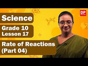 Lesson 17 - Rate of Reactions (Part 04) | Grade 10 Science in English