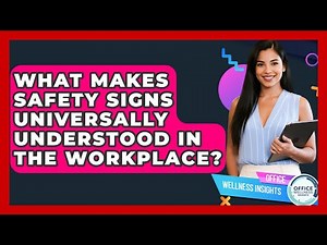 What Makes Safety Signs Universally Understood In The Workplace? - Office Wellness Insights
