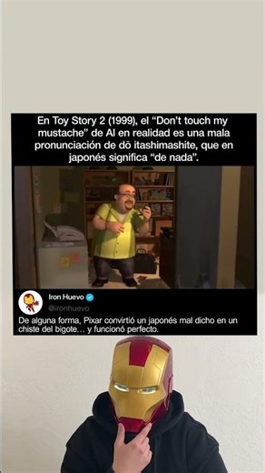 En Toy Story 2 (1999), «No toques mi bigote» es un dō itashimashite mal pronunciado