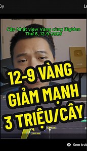 604K views · 7.7K reactions | 12-9 Cập Nhật view Vàng mỗi ngày cũng BigMan12X #vang #giavang #bitcoin #dautu #bigman12x | Nguyễn Văn Hùng | Facebook