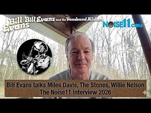 Bill Evans Interview: Rolling Stones, Miles Davis Stories & 2026 Australian Tour | Noise11.com