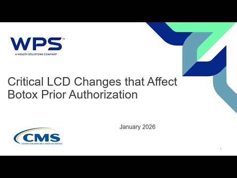 HOPDs & Physicians: Prepare for Critical LCD Changes that Affect Botox Prior Authorization