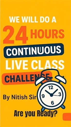 🔥 24 HOURS CONTINUOUS LIVE CLASS🔥We will do a non-stop 24 hours live class challenge 💪By Nitish Sir📚