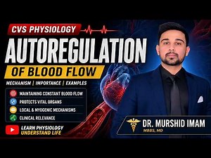 Autoregulation of Blood Flow | CVS Physiology | Dr. Murshid Imam