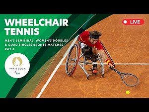Wheelchair Tennis - Women's Double & Quad Singles Bronze Medal Match, Men's Single SF| Day 8