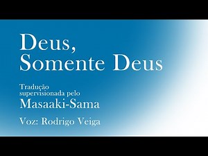 “Deus, Somente Deus” tradução supervisionada pelo Masaaki-Sama
