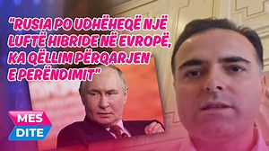 Evarist Beqiri: Rusia po udhëheqë një luftë hibride në Evropë, ka qëllim përqarjen e perëndimit | Evarist Beqiri, Ph.D.