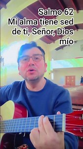 Salmo 62 - Mi alma tiene sed de ti, Señor, Dios mío / Domingo 30 de agosto 2026