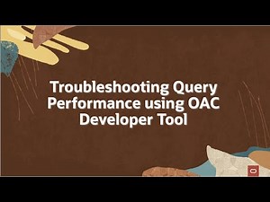 Troubleshooting Query Performance using Oracle Analytics Cloud Developer Tool