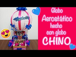 GLOBO AEROSTÁTICO HECHO CON GLOBO CHINO- ARREGLO-DECORACIÓN**PASO A PASO