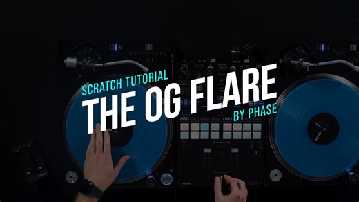 Phase DJ搓碟教程10 OG Flare Scratch详解进阶变化和组合
