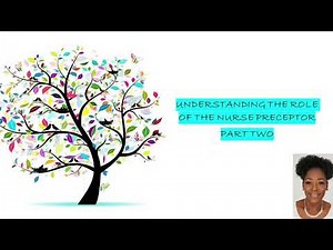 Understanding The Role Of The Nurse Preceptor (Part Two)