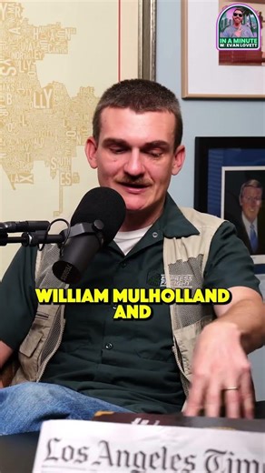 William Mulholland: Hero or Villain?!?