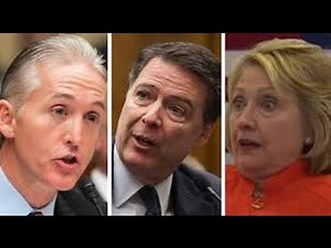 Trey Gowdy Dismantles Clinton's Lies In Front Of A Nervous James Comey